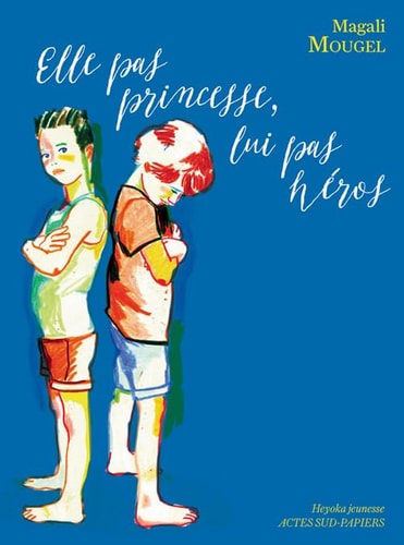ELLE PAS PRINCESSE LUI PAS HEROS, de Magali Mougel | portada del libro
