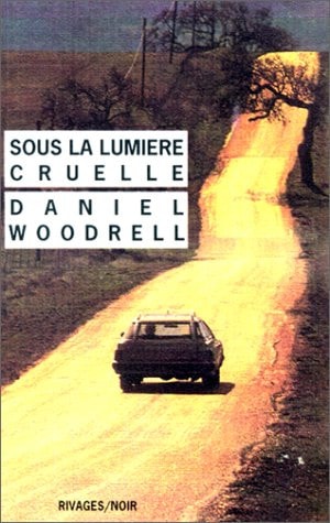SOUS LA LUMIERE CRUELLE, de Daniel Woodrell | portada del libro