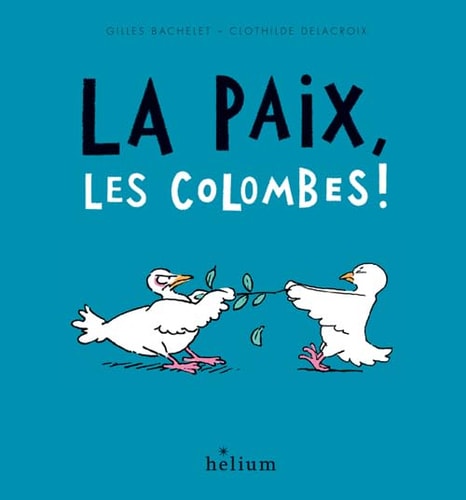 LA PAIX LES COLOMBES, de Gilles Bachelet | portada del libro