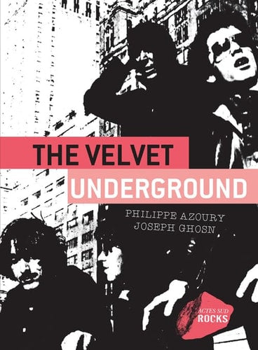 THE VELVET UNDERGROUND, de Philippe Azoury | portada del libro