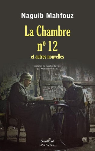 LA CHAMBRE N°12 ET AUTRES NOUVELLES., de Naǧīb Maḥfūẓ | portada del libro