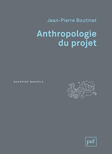 NTHROPOLOGIE DU PROJET, de Jean-Pierre Boutinet | portada del libro