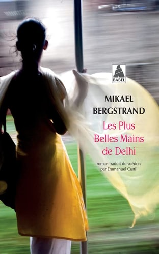 LES PLUS BELLES MAINS DE DELHI, de Mikael Bergstrand | portada del libro