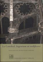 LA CATEDRAL. INGENIUM UT AEDIFICARE, de VVAA | portada del libro