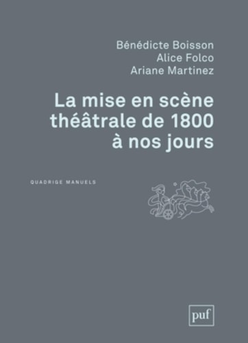 A MISE EN SCENE THEATRALE DE 1800 A NOS, de Bénédicte Boisson | portada del libro