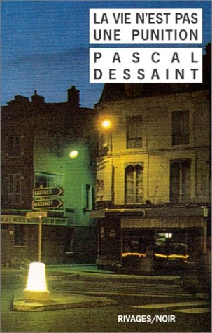 LA VIE NEST PAS UNE PUNITION, de Pascal Dessaint | portada del libro