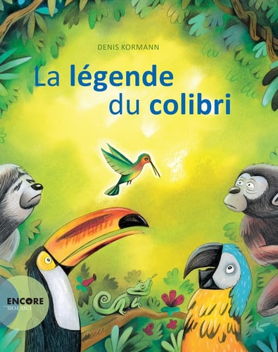 LA LEGENDE DU COLIBRI, de Denis Kormann | portada del libro