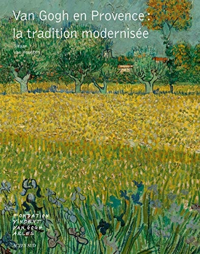 VAN GOGH EN PROVENCE LA TRADITION MODERNISEE, de Sjraar van Heugten | portada del libro