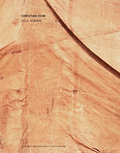 CHRISTIAN VIUM VILLE NOMADE PRIX HSBC POUR LA PHOTOGRAPHIE 2, de Christian Vium | portada del libro