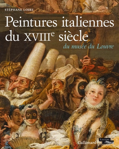 CATALOGUE RAISONNE DES PEINTURES ITALIENNES DU XVIIIEME SIEC, de Stéphane Loire | portada del libro