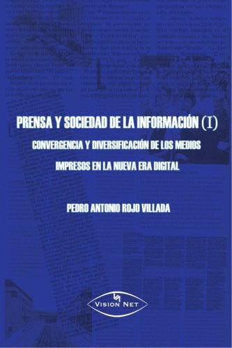 PRENSA Y SOCIEDAD DE LA INFORMACION, de ROJO VILLADA | portada del libro