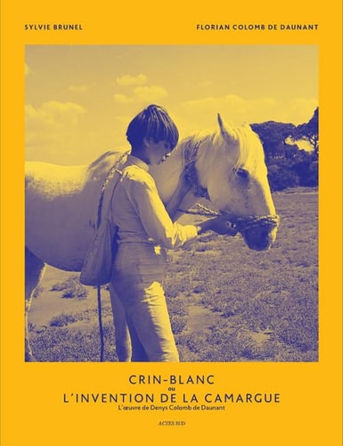 CRIN-BLANC OU LINVENTION DE LA CAMARGUE, de Sylvie Brunel | portada del libro