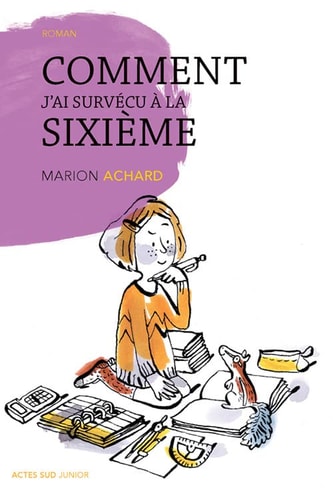 COMMENT J'AI SURVECU A LA SIXIEME, de Marion Achard | portada del libro
