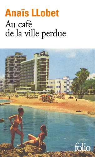 AU CAFE DE LA VILLE PERDUE, de Anaïs Llobet | portada del libro