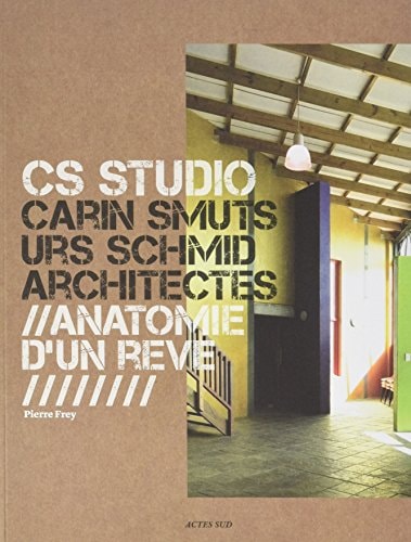CS STUDIO CARIN SMUTS URS SCHMID ARCHITECTES, de Pierre Frey | portada del libro