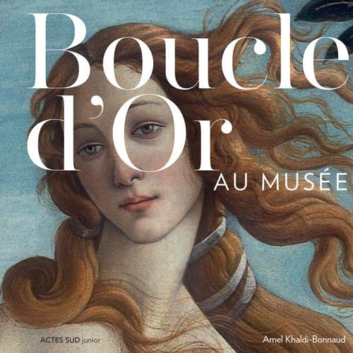 BOUCLE D'OR AU MUSEE, de Amel Khaldi-Bonnaud | portada del libro