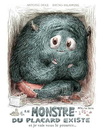 LE MONSTRE DU PLACARD EXISTE ET JE VAIS VOUS LE PROUVER, de Antoine Dole | portada del libro