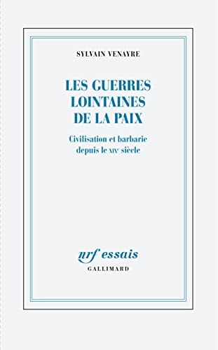 LES GUERRES LOINTAINES DE LA PAIX, de Sylvain Venayre | portada del libro