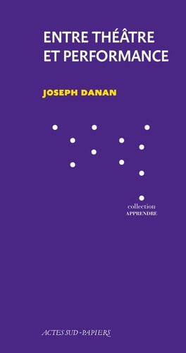 ENTRE THEATRE ET PERFORMANCE LA QUESTION DU TEXTE, de Joseph Danan | portada del libro