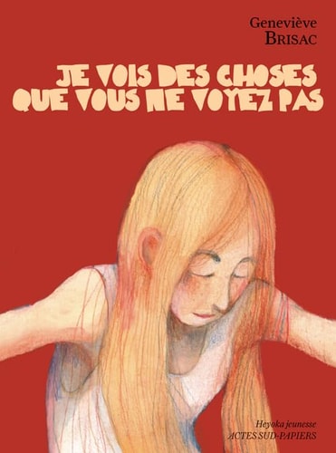 JE VOIS DES CHOSES QUE VOUS NE VOYEZ PAS, de Geneviève Brisac | portada del libro