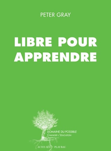 LIBRE POUR APPRENDRE, de Peter Gray | portada del libro