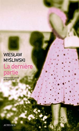 LA DERNIERE PARTIE, de Wiesław Myśliwski | portada del libro