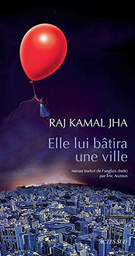 ELLE LUI BATIRA UNE VILLE, de Raj Kamal Jha | portada del libro