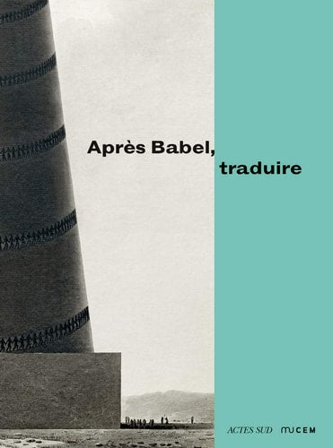 APRES BABEL TRADUIRE, de Musée des civilisations de l'Europe et de la Méditerranée (Marseille). | portada del libro