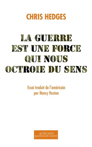 LA GUERRE EST UNE FORCE QUI NOUS OCTROIE DU SENS, de Chris Hedges | portada del libro