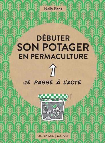 DEBUTER SON POTAGER EN PERMACULTURE, de Nelly Pons | portada del libro