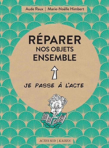 REPARER NOS OBJETS ENSEMBLE, de Aude Raux | portada del libro