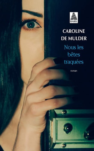 NOUS LES BETES TRAQUEES, de Caroline De Mulder | portada del libro