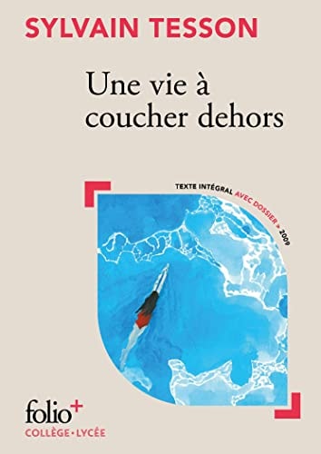 UNE VIE A COUCHER DEHORS, de Sylvain Tesson | portada del libro