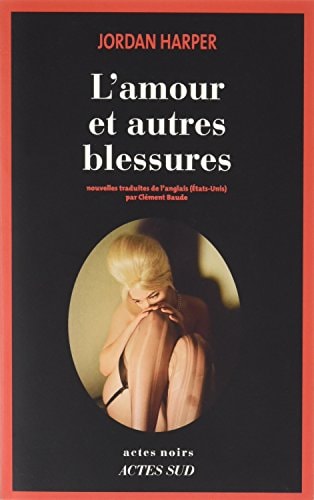 LAMOUR ET AUTRES BLESSURES, de Jordan Harper | portada del libro