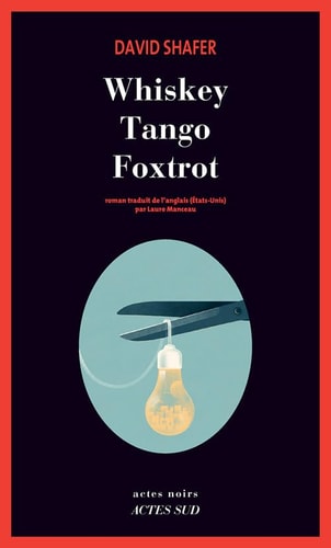 WHISKEY TANGO FOXTROT, de David Shafer | portada del libro