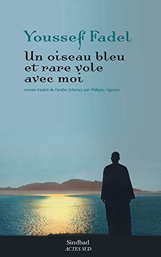 UN OISEAU BLEU ET RARE VOLE AVEC MOI, de Youssef Fadel | portada del libro