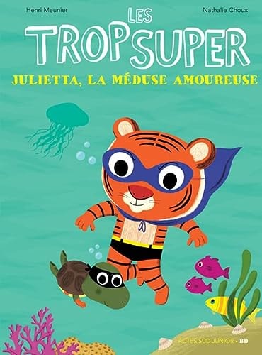 LES TROP SUPER JULIETTA, LA MEDUSE AMOUREUSE, de Henri Meunier | portada del libro