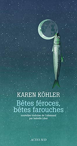 BETES FEROCES, BETES FAROUCHES, de Karen Köhler | portada del libro