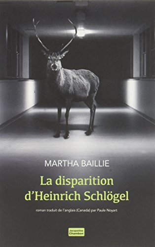 LA DISPARITION DHEINRICH SCHLÖGEL, de Martha Baillie | portada del libro