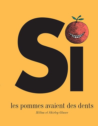 SI LES POMMES AVAIENT DES DENTS, de Milton Glaser | portada del libro
