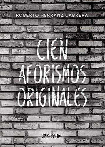 Cien Aforismos Originales, de Roberto Herranz Cabrera | portada del libro