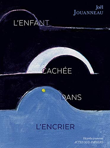 L'ENFANT CACHEE DANS L'ENCRIER, de Joël Jouanneau | portada del libro