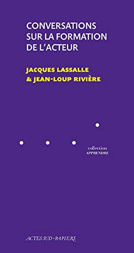 CONVERSATIONS SUR LA FORMATION DE L'ACTEUR, de Jacques Lassalle | portada del libro