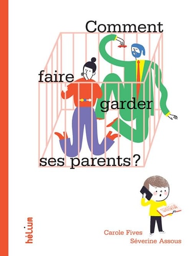 COMMENT FAIRE GARDER SES PARENTS, de Carole Fives | portada del libro
