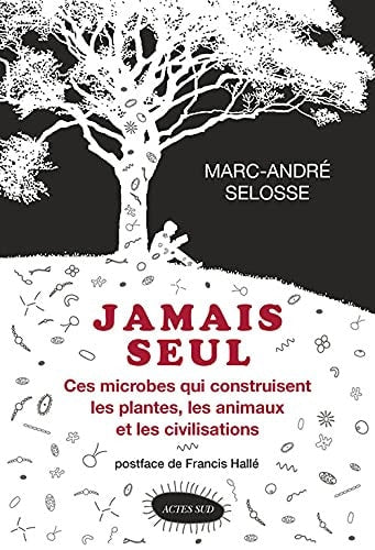 JAMAIS SEUL, de Marc-André Selosse | portada del libro
