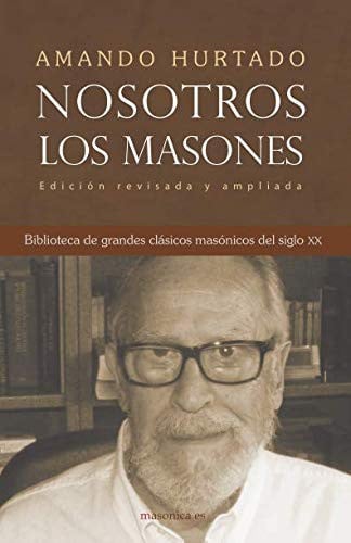 NOSOTROS, LOS MASONES, de AMANDO HURTADO | portada del libro