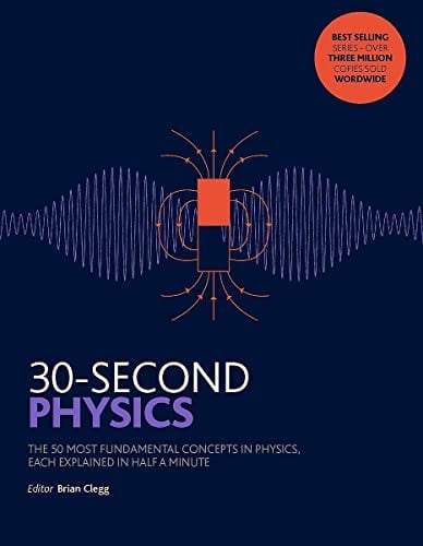 30 SECOND PHYSICS THE 50 MOST FUNDAMENTAL CONCEPT, de CLEGG | portada del libro