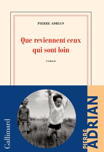 QUE REVIENNENT CEUX QUI SONT LOIN, de Pierre Adrian | portada del libro