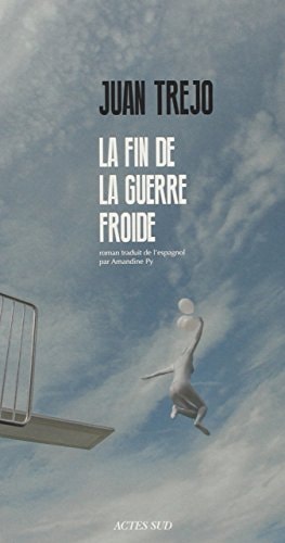 LA FIN DE LA GUERRE FROIDE, de Juan Trejo | portada del libro