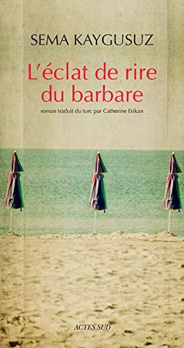 L'ECLAT DE RIRE DU BARBARE, de Sema Kaygusuz | portada del libro